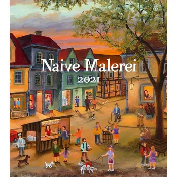 Kalendář Ackermann Kunstverlag Naive Malerei Kalender 2021