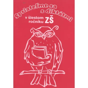 Spriateľme sa s diktátmi v šiestom ročníku ZŠ - Margita Svobodová