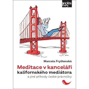 Literární biografie Meditace v kanceláři kalifornského mediátora - Marcela Fryštenská