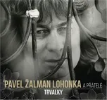 Trvalky - Pavel Žalman Lohonka a…