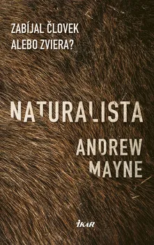 Naturalista - Andrew Mayne [SK] (2018, pevná)