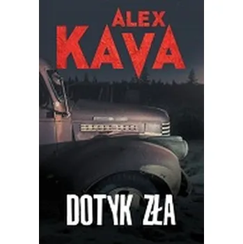 Beletrie pro dospělé DOTYK ZŁA WYD. 2 - Alex Kava