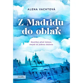 Kniha Z Madridu do oblak - Alena Vachtová (2022) [E-kniha]