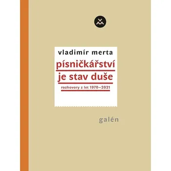 Písničkářství je stav duše: Rozhovory z…