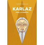 Karlaz: Posel je zprávou - Gavlas Tomáš (2022, pevná)