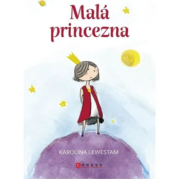 Malá princezna - Karolina Lewestam - 978-80-264-4489-3