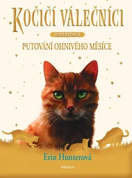 Kočičí válečníci: Putování ohnivého měsíce - Erin Hunter (2022, brožovaná)