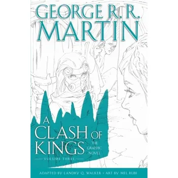 Beletrie pro dospělé A Clash of Kings: Graphic Novel, Volume Three - Martin George R.R.