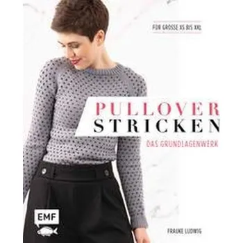 Pullover stricken - Das Grundlagenwerk - Ludwig, Frauke
