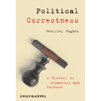 Political Correctness - Hughes, Geoffrey
