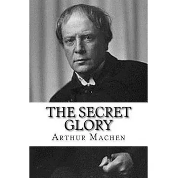 The Secret Glory – Arthur Machen (EN)