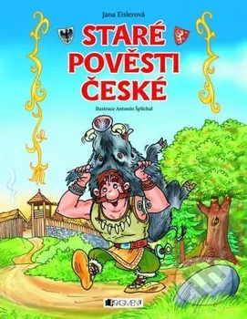Staré pověsti české pro děti - Jana Eislerová (2009, pevná)