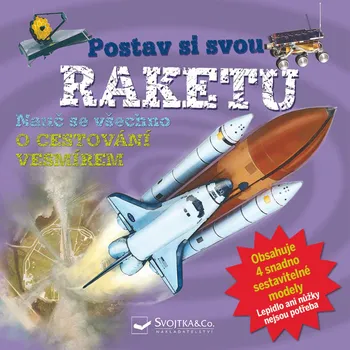 Leporelo Postav si svou raketu: Nauč se všechno o cestování vesmírem - Svojtka & Co. (2019)