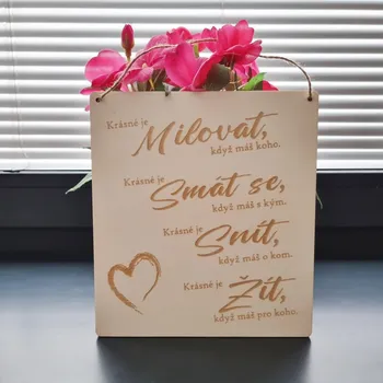 Dřevěná dekorace - Krásné je ...