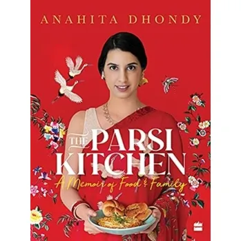 Parsi Kitchen - Anahita Dhondy