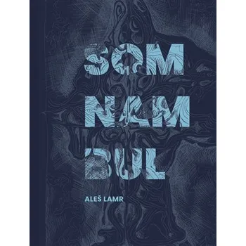 Somnambul se signovaným a číslovaným grafickým listem autora - Aleš Lamr