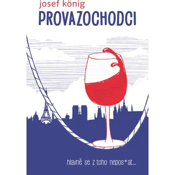 Provazochodci: hlavně se z toho nepos*at... - Josef König (2022, pevná)