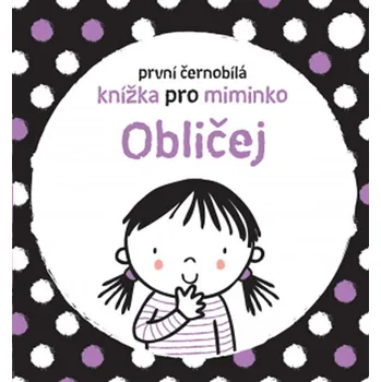 První černobílá knížka pro miminko: Obličej - Stella Baggott (2020)