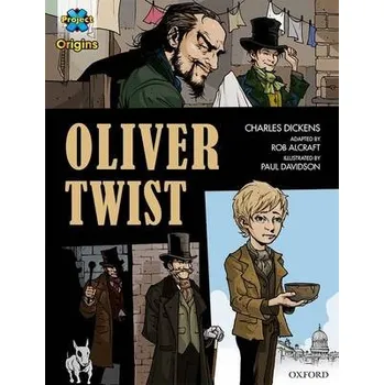 Cizí jazyk Project X Origins Graphic Texts: Dark Red+ Book Band, Oxford Level 20: Oliver Twist - Dickens, Charles a Alcraft, Rob