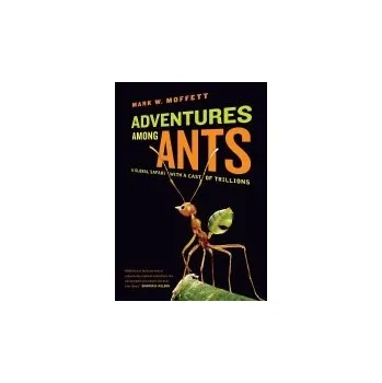 Cestování Adventures among Ants - Moffett, Mark W.