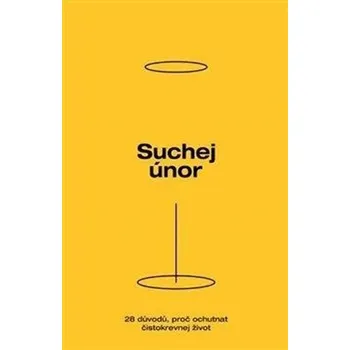 Suchej únor: 28 důvodů, proč ochutnat čistokrevnej život - Petr Freimann (2021, brožovaná)