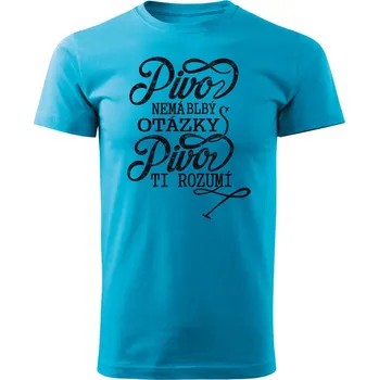 Pánské tričko Pivo ti rozumí Barva: Tyrkysová, Velikost: XXXL