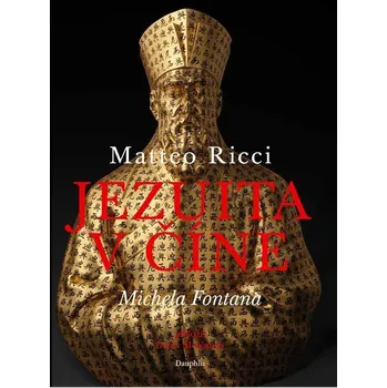 Literární biografie Matteo Ricci: Jezuita v Číně - Michela Fontana (2021, brožovaná)