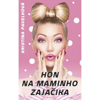 Kniha Hon na maminho zajačika - Kristína Pavelková (E-Kniha)