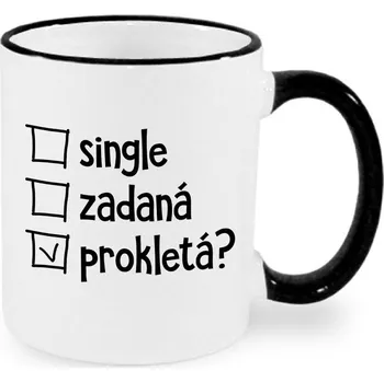 Hrnek - Single, zadaná nebo prokletá? Barva: Černá