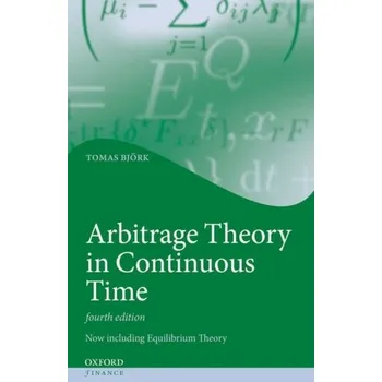 Matematika Arbitrage Theory in Continuous Time - Bjork, Tomas