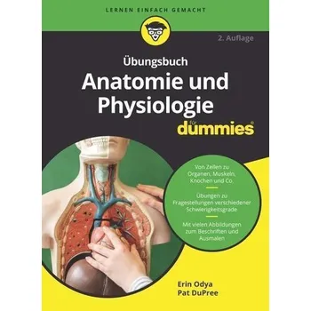 Übungsbuch Anatomie und Physiologie für Dummies - Odya, Erin; Norris, Maggie A.