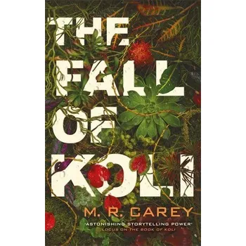 The Fall of Koli - Carey M. R.