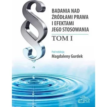 Badania nad żródłami prawa.. T.1 - Magdalena Gurdek