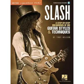Slash - Signature Licks: A Step-By-Step Breakdown of His Guitar Styles & Techniques – Troy Nelson (EN)