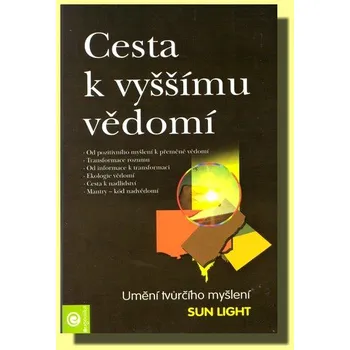 Osobní rozvoj Cesta k vyššímu vědomí - Kniha (Umění tvůrčího myšlení - Sun Light)