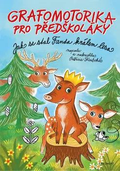 Předškolní výuka Grafomotorika pro předškoláky: Jak se stal Fanda králem lesa - Patricie Koubská (2021, brožovaná)