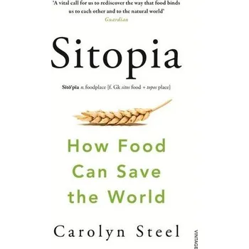Kniha Sitopia - Steel, Carolyn [EN] (2021, Brožovaná, Random House UK Ltd)