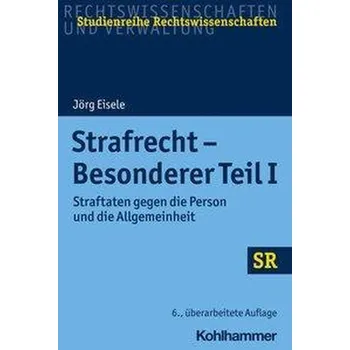 Strafrecht - Besonderer Teil I - Eisele, Jörg [DE] (2021, Brožovaná, Kohlhammer W.)