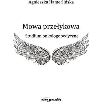 Mowa przełykowa - Agnieszka Hamerlińska