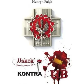 Literární biografie Uskok kontra UB w.2 - Henryk Pająk