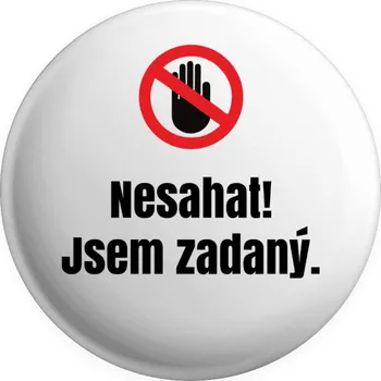 Placka Nesahat, jsem zadaný