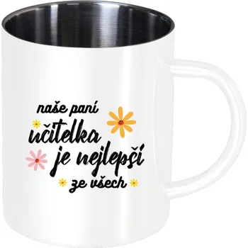Nerezový hrnek Naše paní učitelka je nejlepší ze všech