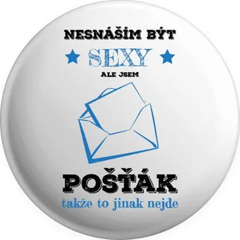 Placka Nesnáším být sexy, ale jsem pošťák