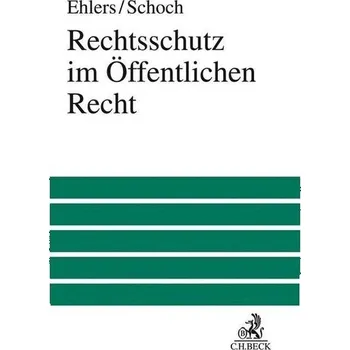 Rechtsschutz im Öffentlichen Recht - Ehlers, Dirk