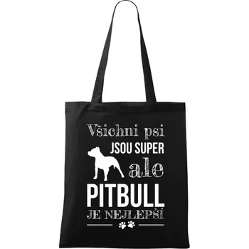Látková taška Pitbull je nejlepší