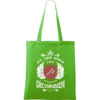 Látková taška Byl jsem jedním z davu, ale pak jsem se stal dřevorubcem
