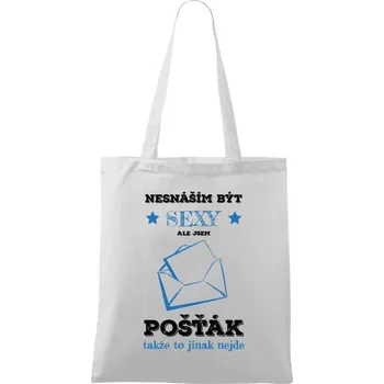 Látková taška Nesnáším být sexy, ale jsem pošťák