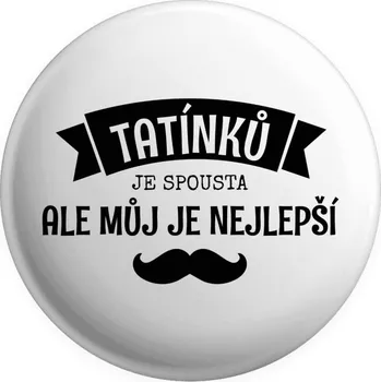 Placka Tatínků je spousta, ale můj je nejlepší