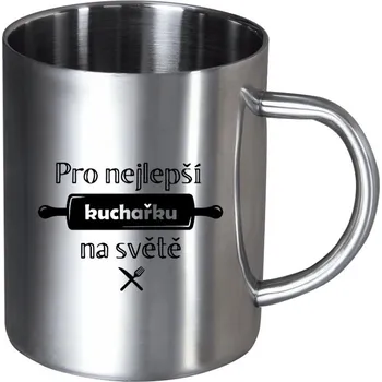 Nerezový hrnek Pro nejlepší kuchařku na světě