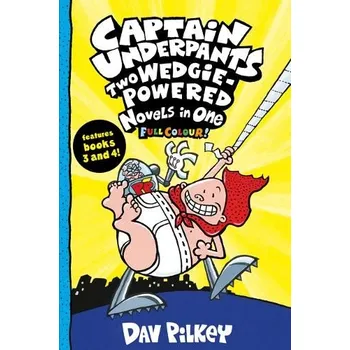 Učebnice Captain Underpants: Two Wedgie-Powered Novels in One (Full Colour!) - Pilkey, Dav